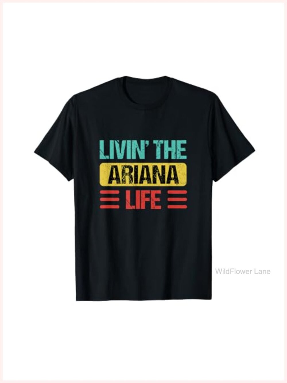 Ariana Name T-Shirt Classic Fit Short Sleeve Novelty Tee